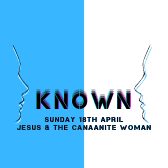 18th April - Jesus&Canaanite Woman