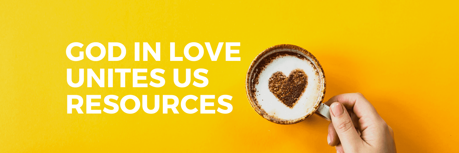 God in Love Unites Us Resources